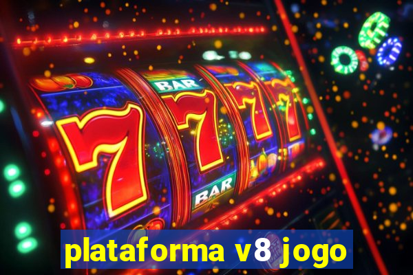 plataforma v8 jogo